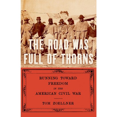 The Road Was Full of Thorns - by  Tom Zoellner (Hardcover)