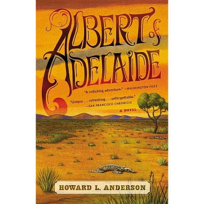 Albert of Adelaide - by  Howard L Anderson (Paperback)