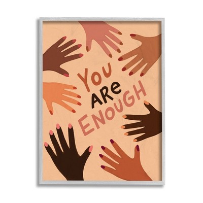 11"x14" You Are Enough Phrase Hands of Diversity Gray Farmhouse Rustic Framed Giclee Texturized Art by Nina Seven - Stupell Industries