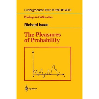 The Pleasures of Probability - by  Richard Isaac (Paperback)