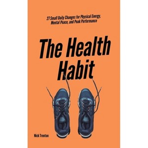 The Health Habit - by  Nick Trenton (Paperback) - 1 of 1
