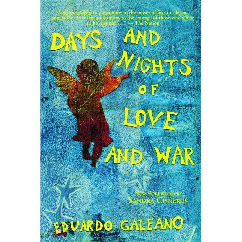 Days And Nights Of Love And War By Eduardo Galeano Paperback Target