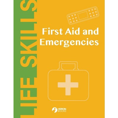 First Aid and Emergencies - by  Heron Books (Paperback)