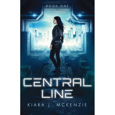 Central Line - (Central Line Trilogy) by  Kiara Jade McKenzie (Paperback)