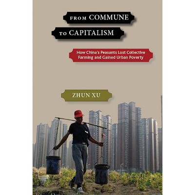 From Commune to Capitalism - by  Zhun Xu (Paperback)