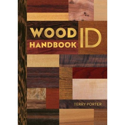 Wood Id & Use Handbook - Abridged by  Terry Porter (Hardcover)