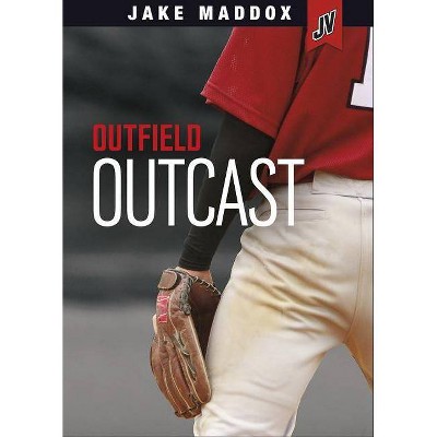 Outfield Outcast - (Jake Maddox Jv) by  Jake Maddox (Paperback)