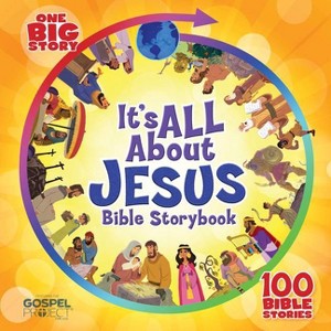 It's All about Jesus Bible Storybook, Padded Hardcover - (One Big Story) by  B&h Kids Editorial - 1 of 1