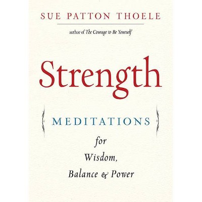 Strength - by  Sue Patton Thoele (Paperback)