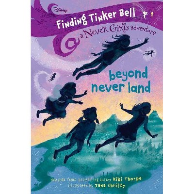 Beyond Never Land -  (Never Girls) by Kiki Thorpe (Paperback)