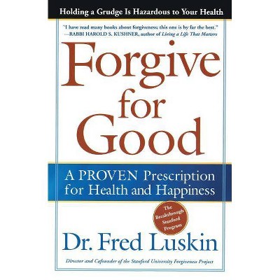 Forgive for Good - by  Frederic Luskin (Paperback)