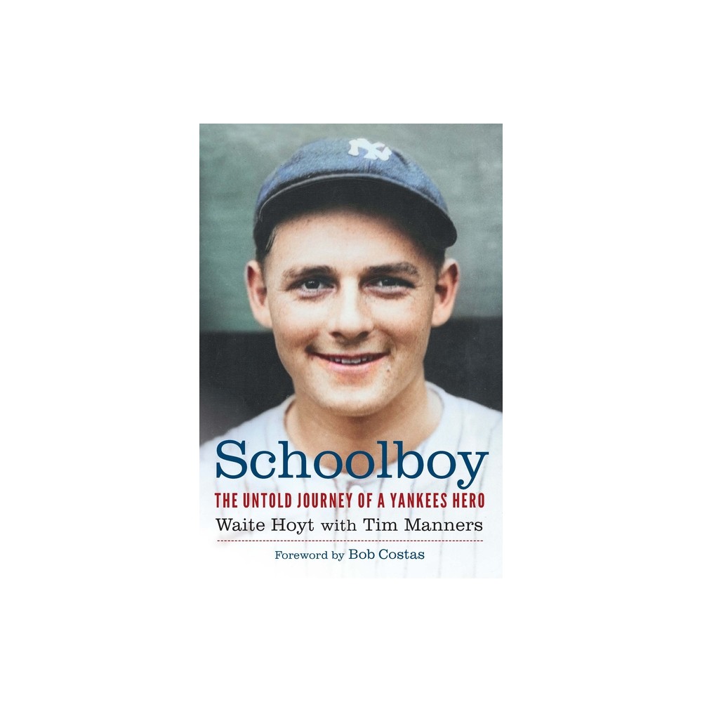 Schoolboy - by Waite Hoyt & Tim Manners (Hardcover)