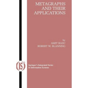 Metagraphs and Their Applications - (Integrated Information Systems) by  Amit Basu & Robert W Blanning (Hardcover) - 1 of 1