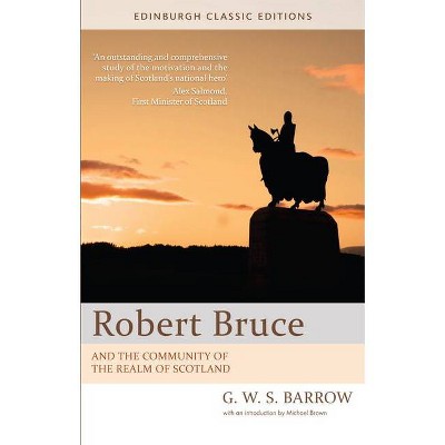 Robert Bruce - (Edinburgh Classic Editions) by  G W S Barrow (Paperback)