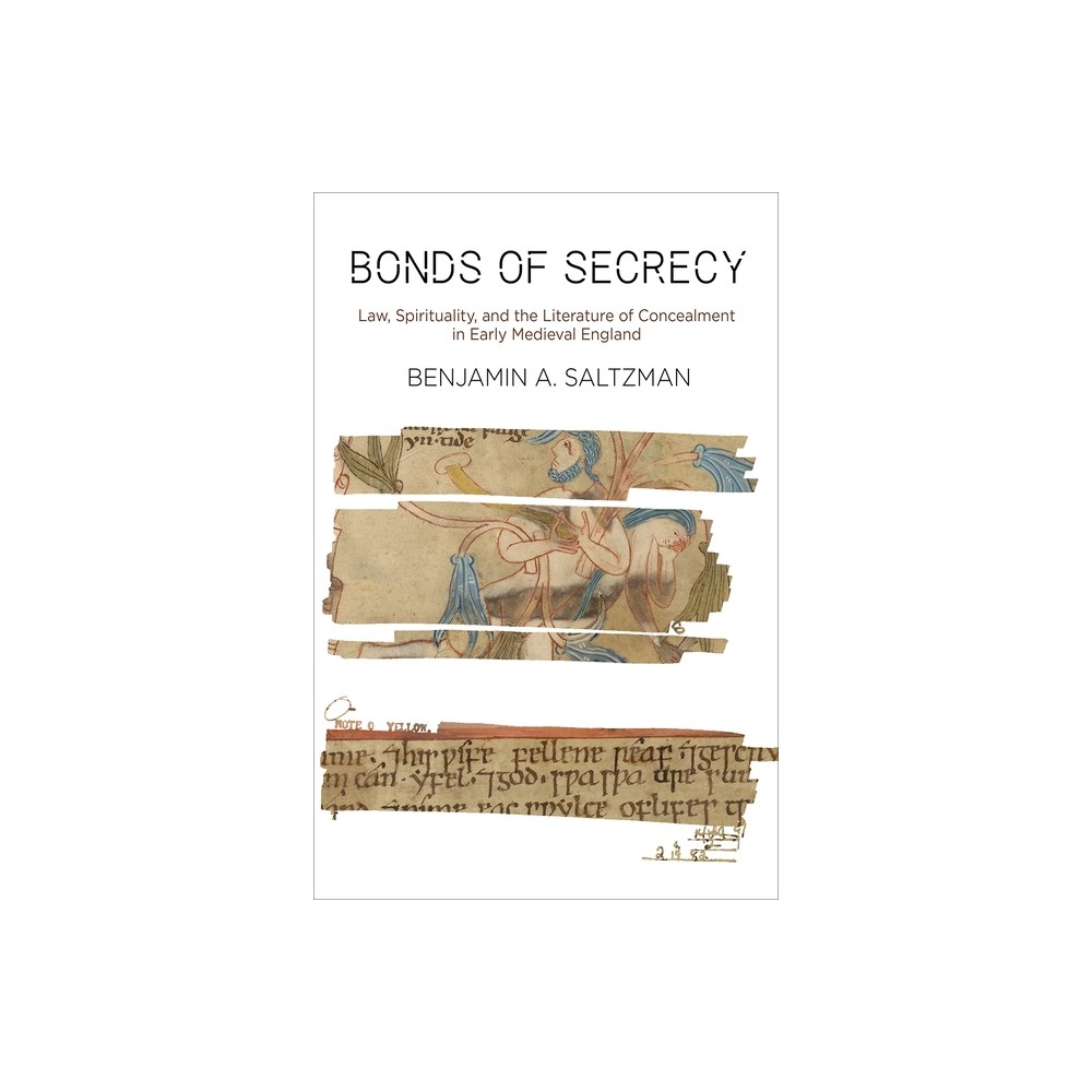 Bonds of Secrecy - (Middle Ages) by Benjamin A Saltzman (Hardcover)