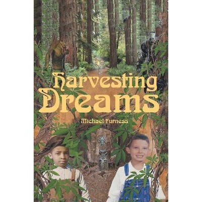 Harvesting Dreams - by  Michael Furness (Paperback)
