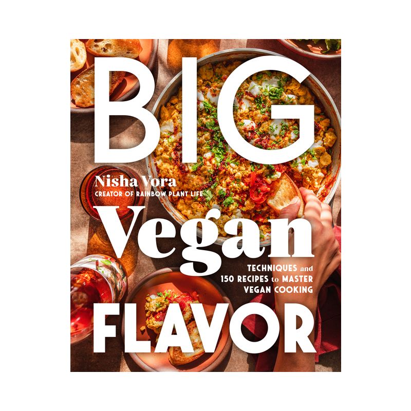 Big Vegan Flavor - by  Nisha Vora (Hardcover), 1 of 2