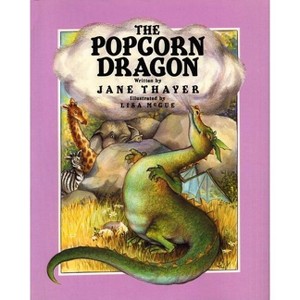 The Popcorn Dragon - by  Jane Thayer (Hardcover) - 1 of 1
