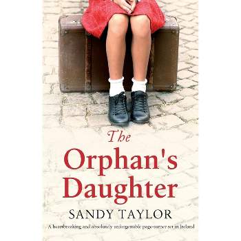 The Orphan's Daughter - by  Sandy Taylor (Paperback)