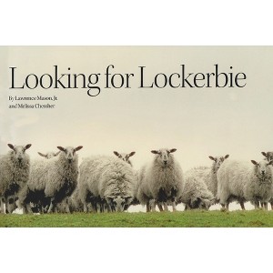 Looking for Lockerbie - by  Mason Jr & Melissa Chessher (Hardcover) - 1 of 1