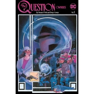 The Question Omnibus by Dennis O'Neil and Denys Cowan Vol. 1 - (Hardcover) - 1 of 1