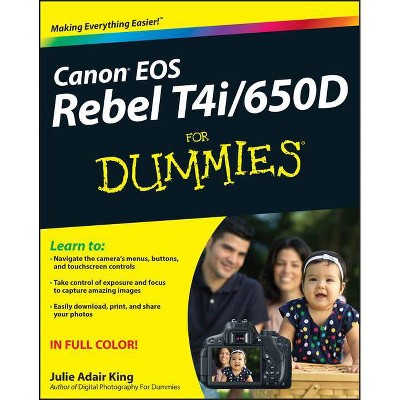 Canon EOS Rebel T4i/650d for Dummies - (For Dummies) by  Julie Adair King (Paperback)