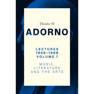 Lectures 1949-1968, Volume 1 - by  Theodor W Adorno (Paperback) - 1 of 1