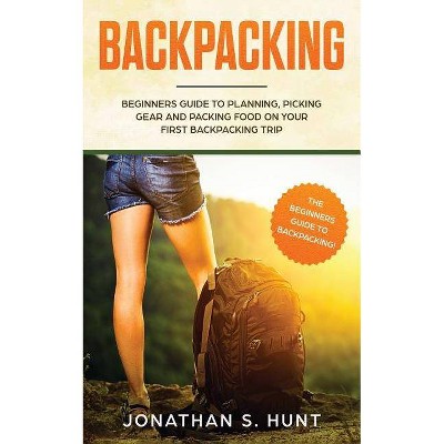 Backpacking - by  Jonathan Hunt (Paperback)