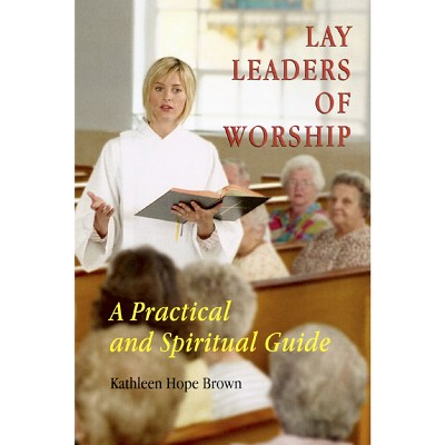 Lay Leaders of Worship - by  Kathleen H Brown (Paperback)