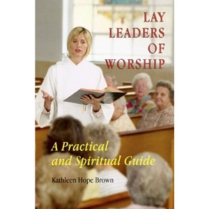 Lay Leaders of Worship - by  Kathleen H Brown (Paperback) - 1 of 1