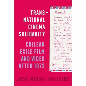 Transnational Cinema Solidarity - (Cinema Cultures in Contact) by José Miguel Palacios - 1 of 1