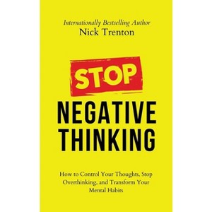 Stop Negative Thinking - by Nick Trenton - 1 of 1