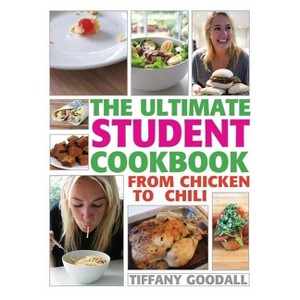 The Ultimate Student Cookbook - by  Tiffany Goodall (Paperback) - 1 of 1