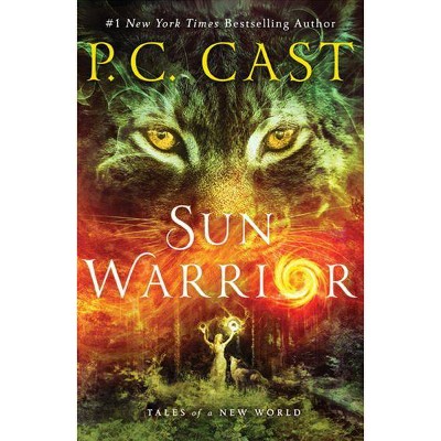 Sun Warrior - (Tales of a New World, 2) by  P C Cast (Paperback)