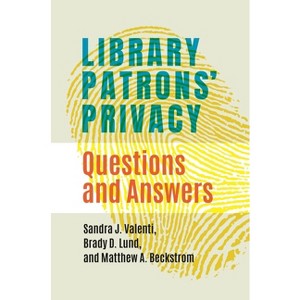 Library Patrons' Privacy - by  Sandra J Valenti & Brady D Lund & Matthew A Beckstrom (Paperback) - 1 of 1