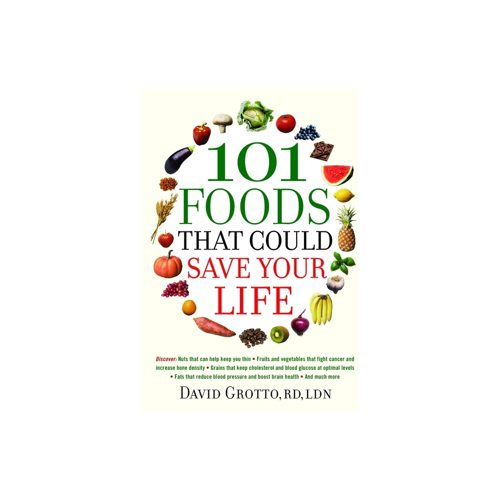 101 Foods That Could Save Your Life - by David Grotto (Paperback)