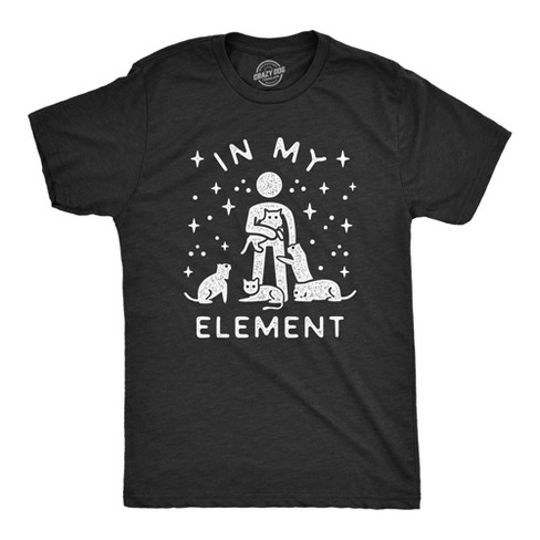 Mens In My Element Cats T Shirt Funny Cat Dad Hilarious Saying Graphic Tee For Guys - Crazy Dog Men's T Shirt - image 1 of 4