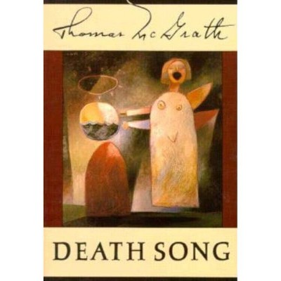 Death Song - by  Thomas McGrath (Paperback)