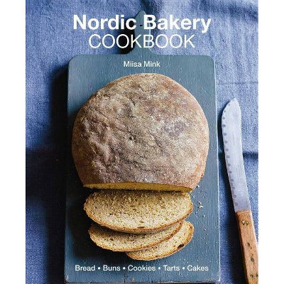 Nordic Bakery Cookbook - by  Miisa Mink & Marianna Wahlsten (Hardcover)
