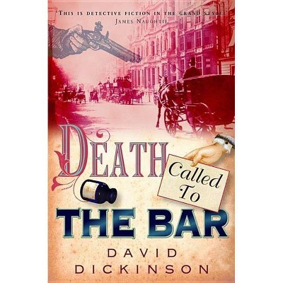 Death Called to the Bar - (Lord Francis Powerscourt Mystery) by  David Dickinson (Paperback)