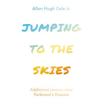 Jumping to the Skies - by  Allan Hugh Cole (Paperback)