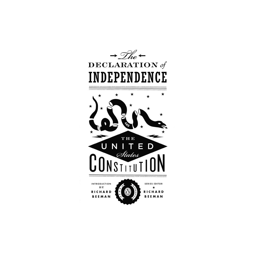 The Declaration of Independence and the United States Constitution - (Penguin Civic Classics) by Richard Beeman (Paperback)