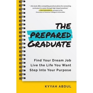 The Prepared Graduate - by  Kyyah Abdul (Paperback) - 1 of 1