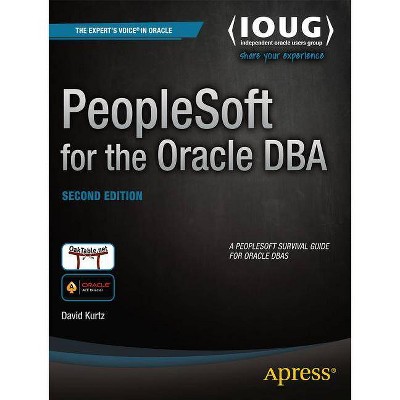 PeopleSoft for the Oracle DBA - 2nd Edition by  David Kurtz (Paperback)