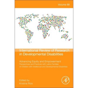 Advancing Equity and Empowerment - (International Review of Research in Developmental Disabiliti) by  Robert M Hodapp & Deborah J Fidler (Hardcover) - 1 of 1