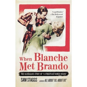 When Blanche Met Brando - Annotated by  Sam Staggs (Paperback) - 1 of 1