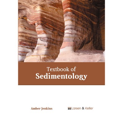 Textbook of Sedimentology - by  Amber Jenkins (Hardcover)