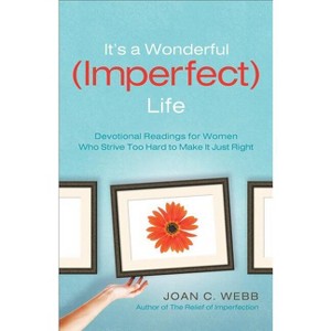 It's a Wonderful (Imperfect) Life - by  Joan C Webb (Paperback) - 1 of 1