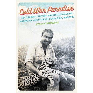 Cold War Paradise - by  Atalia Shragai (Paperback) - 1 of 1