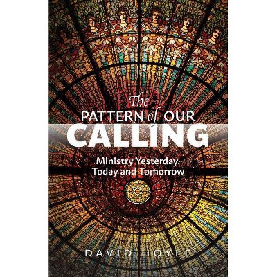 The Pattern of Our Calling - by  David Hoyle (Paperback)